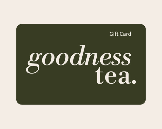Goodness Tea – Gift Card